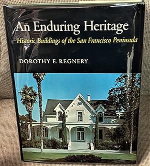 Image du vendeur pour An Enduring Heritage, Historic Buildings of the San Francisco Peninsula mis en vente par My Book Heaven