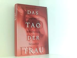 Bild des Verkufers fr Das Tao der Frau : Energiearbeit, Selbstheilung, Sexualitt. zum Verkauf von Book Broker