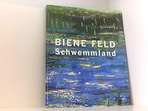 Seller image for Biene Feld - Schwemmland: Ausstellungskatalog (Edition St. Matthus: Eine Schriftenreihe der Kulturstiftung St. Matthus) for sale by Book Broker