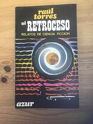 Seller image for El retroceso. Relatos de ciencia ficcin for sale by Vrtigo Libros