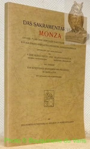 Bild des Verkufers fr Das Sakramentar von Monza. (Im Cod. F1/101 der Dortigen Kapitelsbibliothek). Ein aus Einzel-Libelli Redigiertes Jahresmessbuch. Untersucht. Mit Anhang Ein Scheyerer Sakramentar-Fragment im Monza-Typ. Mit Initialen-und Schriftproben. Texte und Arbeiten, Herausgegeben durch die Erzabtei Beuron, I. Abteilung. Beitrge zur Ergrndung des lteren Lateinischen Christlichen Schrifttums und Gottesdienstes. 3. Beiheft. zum Verkauf von Bouquinerie du Varis