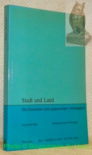 Bild des Verkufers fr Stadt und Land: Die Geschichte einer gegenseitigen Abhngigkeit. Kulturhistorische Vorlesungen, Band 87. zum Verkauf von Bouquinerie du Varis