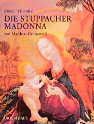 Die Stuppacher Madonna von Matthias Grünewald.