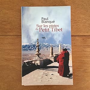 Imagen del vendedor de Sur les pistes du Petit Tibet. Roman d'un voyage en terre tibtaine a la venta por Les bouquins d'Alain