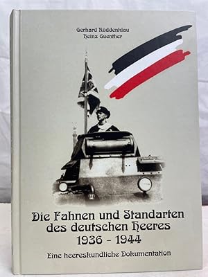 Die Fahnen und Standarten des deutschen Heeres 1936 - 1944 : eine heereskundliche Dokumentation. ...