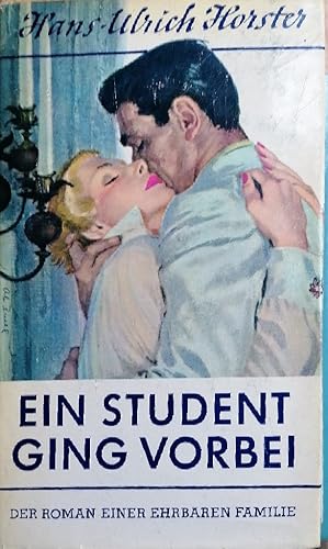 Bild des Verkufers fr Hans-Ulrich Horster - EIN STUDENT GING VORBEI. Der Roman einer ehrbaren Familie zum Verkauf von Buchhandlung Loken-Books