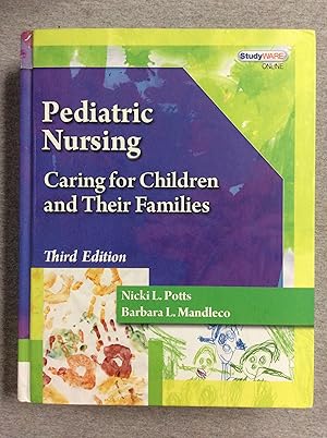 Imagen del vendedor de Pediatric Nursing: Caring For Children And Their Families, Third Edition a la venta por Book Nook