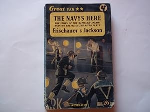 Seller image for The Navy's Here. The Story of the 'Altmark' Affair and the Battle of the River Plate. for sale by Carmarthenshire Rare Books