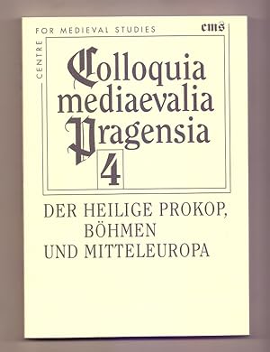 Bild des Verkufers fr Der heilige Prokop, Bhmen und Mitteleuropa : Internationales Symposium : Benesov - Szava 24. - 26. September 2003. Centrum medievistickch studi Akademie ved Cesk republiky a University Karlovy v Praze. Band 4 aus der Reihe "Centre for Medieval Studies: Colloquia mediaevalia Pragensia". zum Verkauf von Die Wortfreunde - Antiquariat Wirthwein Matthias Wirthwein