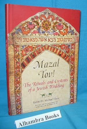 Image du vendeur pour Mazal Tov! The Ritual and Customs of a Jewish Wedding mis en vente par Alhambra Books