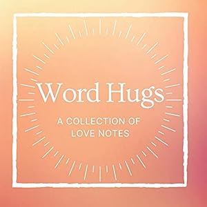 Bild des Verkufers fr Word Hugs: A Collection of Love Notes zum Verkauf von Redux Books