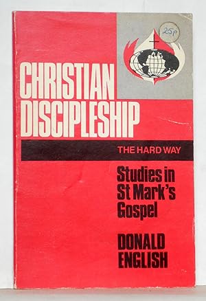 Christian Discipleship: Studies in St.Mark's Gospel