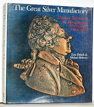 The Great Silver Manufactory: Matthew Boulton and the Birmingham silversmiths, 1760-1790