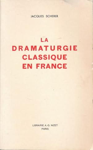 Bild des Verkufers fr Le dramaturgie classique en France zum Verkauf von LIBRAIRIE GIL-ARTGIL SARL