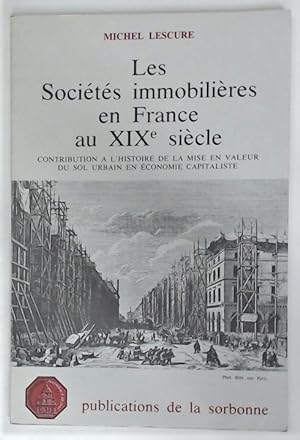 Seller image for Les Socits Immobilires en France au XIXe Sicle. for sale by Plurabelle Books Ltd