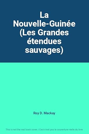 Seller image for La Nouvelle-Guine (Les Grandes tendues sauvages) for sale by Ammareal