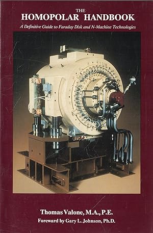 Imagen del vendedor de The Homopolar Handbook: A definitive guide to faraday disk and N-Machine Tecnologies a la venta por Messinissa libri