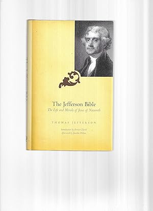 Seller image for THE JEFFERSON BIBLE: The Life And Morals Of Jesus Of Nazareth. Introduction By Forest Church. Afterword By Jaroslav Pelikan for sale by Chris Fessler, Bookseller