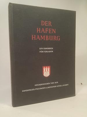 Der Hafen Hamburg - Ein Handbuch für Verlader Hrsg. v. d. Hamburger Freihafen-Lagerhaus-Gesellsch...