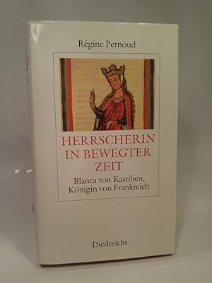 Seller image for Herrscherin in bewegter Zeit Blanca von Kastilien, Knigin von Frankreich for sale by ANTIQUARIAT Franke BRUDDENBOOKS