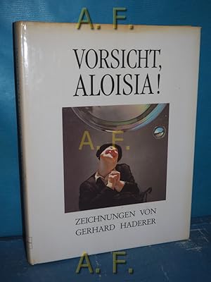 Bild des Verkufers fr Vorsicht Aloisia // mit Widmung. zum Verkauf von Antiquarische Fundgrube e.U.