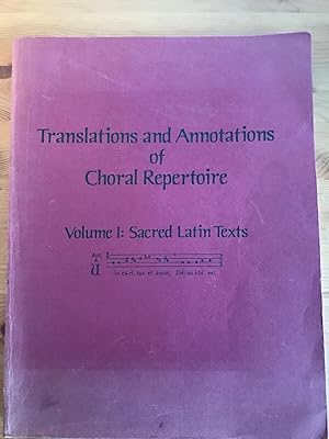 Imagen del vendedor de Translations and Annotations of Choral Repertoire: Vol. 1: Sacred Latin Texts (Translations & Annotations of Choral Repertoire) a la venta por PorterMonkey Books