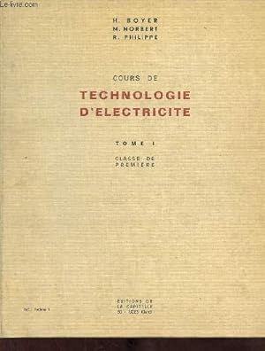 Image du vendeur pour Cours de technologie d'lectricit - Tome 1 - Classe de premire - 2me dition -  l'usage des lves lectriciens des lyces techniques. mis en vente par Le-Livre