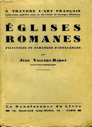 Bild des Verkufers fr Eglises romanes filiations et changes d'influences Collection A travers l'art franais zum Verkauf von Le-Livre