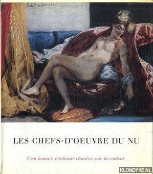 Bild des Verkufers fr Les chefs-d'oeuvre du nu. Cent beauts fminines chantes par la couleur zum Verkauf von Klondyke