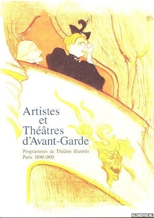 Bild des Verkufers fr Artistes et thtres d'Avant-Garde; Programmes de thtres illustrs, Paris 1890-1900 zum Verkauf von Klondyke