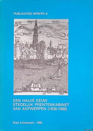 Immagine del venditore per Een halve eeuw Stedelijk Prentenkabinet van Antwerpen (1938-1988) venduto da Klondyke