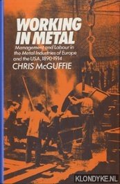 Imagen del vendedor de Working in metal: management and labour in the metal industries of Europe and the USA, 1890-1914 a la venta por Klondyke