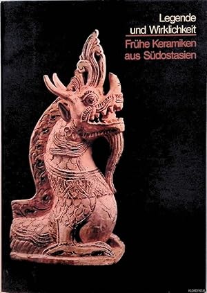 Seller image for Legende und Wirklichkeit. Frhe Keramiken aus Sdostasien for sale by Klondyke