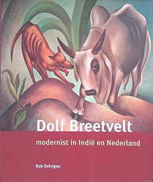 Bild des Verkufers fr Dolf Breetvelt: modernist in Nederland en Indi zum Verkauf von Klondyke