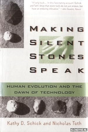 Bild des Verkufers fr Making Silent Stones Speak. Human Evolution and the Dawn of Technology zum Verkauf von Klondyke