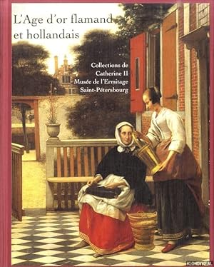 Seller image for L'Age d'or flamand et hollandais. Collections de Catherine II, Muse de l'Ermitage, Saint-Ptersbourg for sale by Klondyke