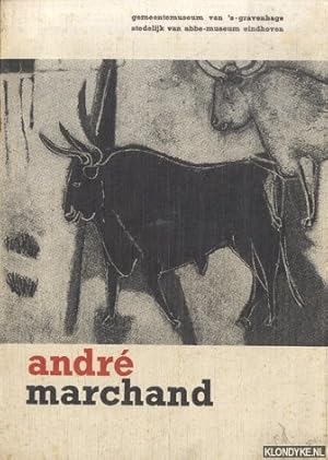 Image du vendeur pour Andr Marchand. Gemeentemuseum van 's-Gravenhage / Stedelijk van Abbe-Museum Eindhoven 1951 mis en vente par Klondyke