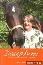 Seller image for Dauphine 15 jaar leven met een wonderpaard for sale by Klondyke