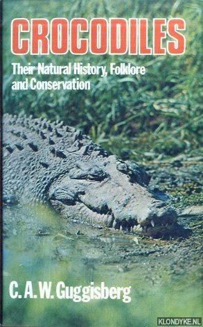 Bild des Verkufers fr Crocodiles: Their Natural History, Folklore and Conservation zum Verkauf von Klondyke