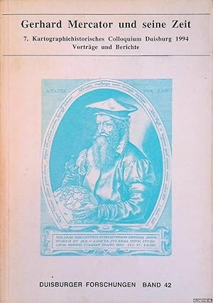 Seller image for Gerhard Mercator und seine Zeit: 7. Kartographischhistorisches Colloquium Duisburg 1994: Vortrge und Berichte for sale by Klondyke