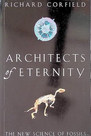 Bild des Verkufers fr Architects of eternity: The new science of fossils zum Verkauf von Klondyke