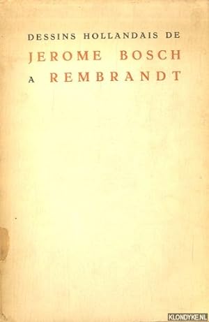 Bild des Verkufers fr Catalogue de L'Exposition de Jerome Bosch a Rembrandt. Dessins Hollandais du XVI au XVII Siecle zum Verkauf von Klondyke
