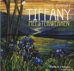 Seller image for Louis Comfort Tiffany Meesterwerken for sale by Klondyke