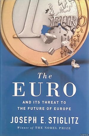 Imagen del vendedor de The Euro: And its Threat to the Future of Europe a la venta por Klondyke