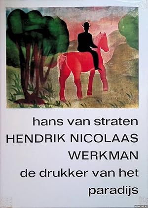 Seller image for Hendrik Nicolaas Werkman. De drukker van het paradijs for sale by Klondyke
