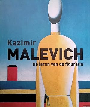 Seller image for Kazimir Malevich de jaren van de figuratie for sale by Klondyke