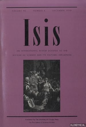 Bild des Verkufers fr Isis. An international review devoted to the history of science and its cultural influences. Volume 90. Number 4 - december 1999 zum Verkauf von Klondyke