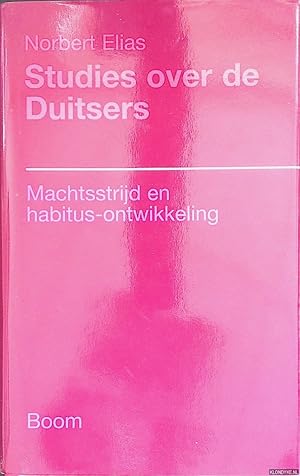 Bild des Verkufers fr Studies over de Duitsers. Machtsstrijd en habitusontwikkeling in de negentiende en twintigste eeuw zum Verkauf von Klondyke