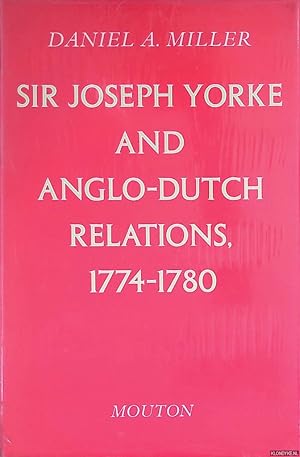 Bild des Verkufers fr Sir Joseph Yorke and Anglo-Dutch relations, 1774-1780 zum Verkauf von Klondyke