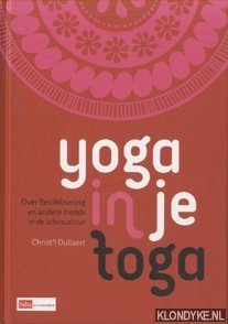 Seller image for Yoga in je toga. Over flexibilisering en andere trends in de advocatuur for sale by Klondyke